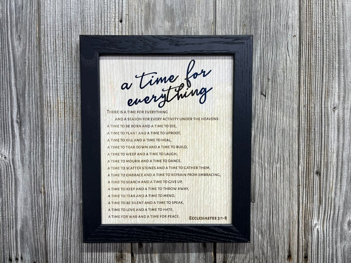 A Time For Everything Sign - Legacy Images - Novelty Signs - 11x14 Picture Frame laser engraved