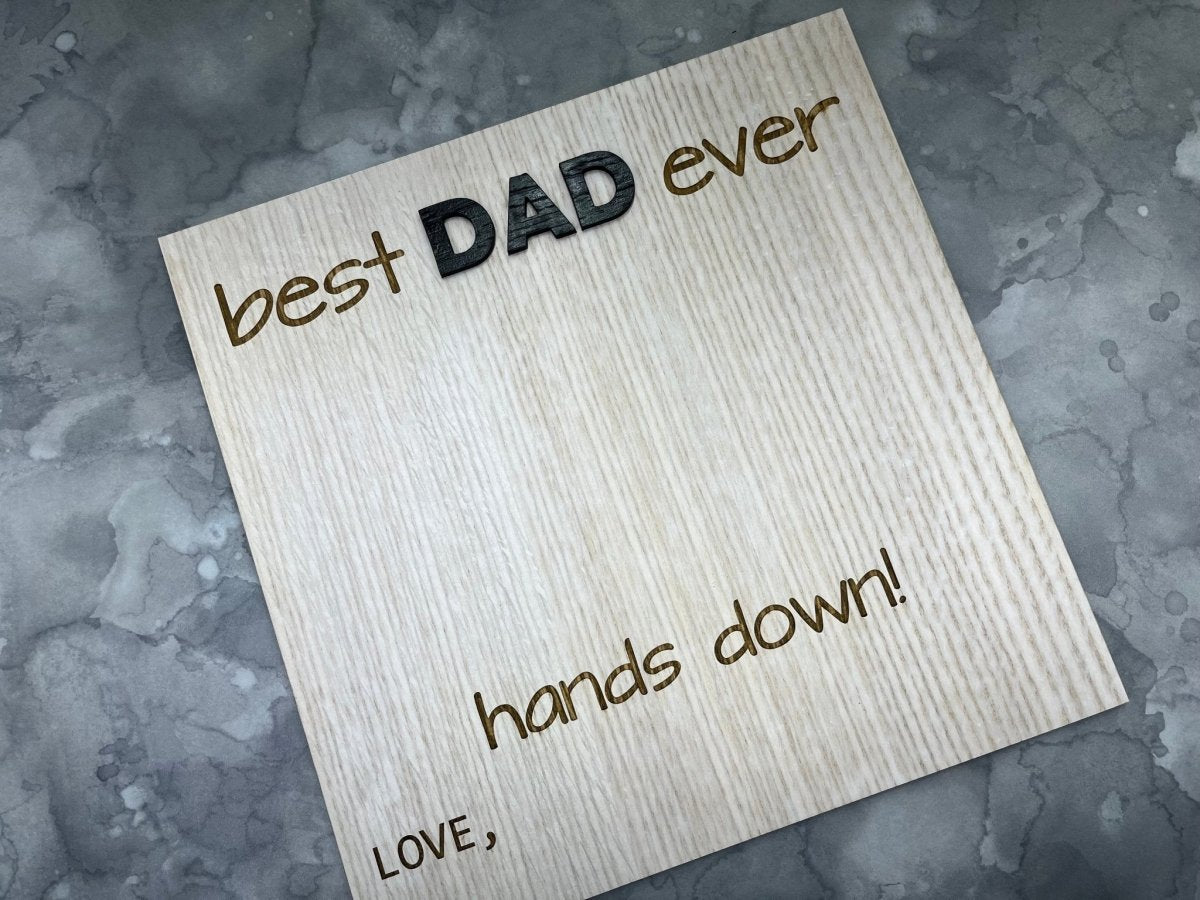 Best Dad Ever Hands Down Sign - Legacy Images - Decor - family father's day gift sign laser engraved