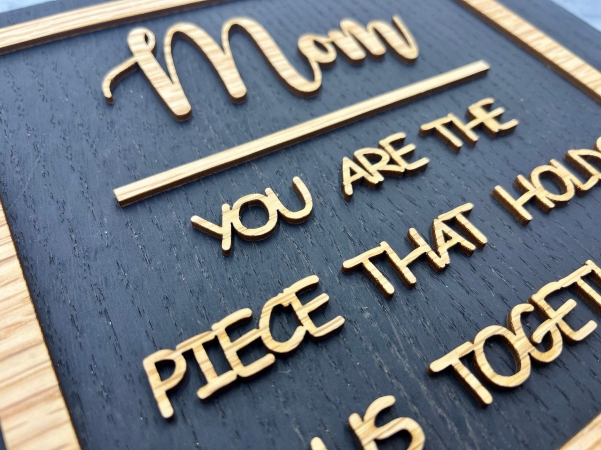 Mom Piece that Holds Us Together Sign - Legacy Images - Novelty Signs - mom mother's day gift laser engraved
