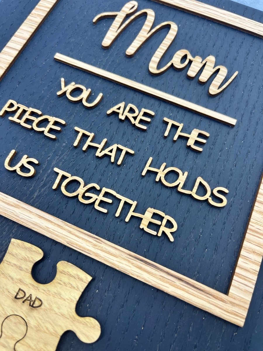 Mom Piece that Holds Us Together Sign - Legacy Images - Novelty Signs - mom mother's day gift laser engraved