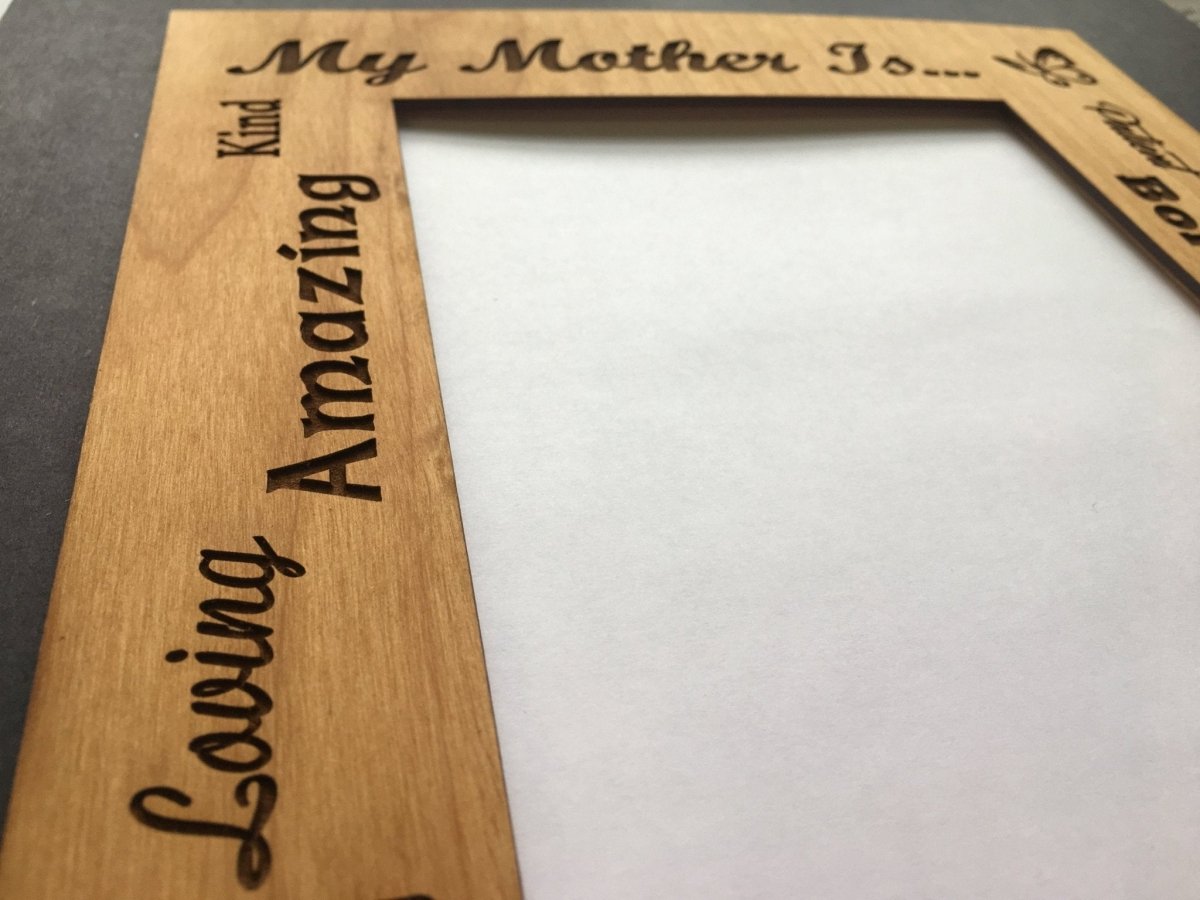 My Mother Is... Picture Frame - 8x10 Frame Hold 5x7 Photo - Legacy Images - Picture Frames - 8x10 picture frame family mom laser engraved