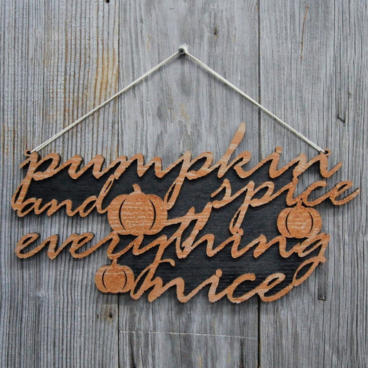 Pumpkin Spice and Everything Nice Sign Wall Decor - Legacy Images - autumn fall holidays laser engraved
