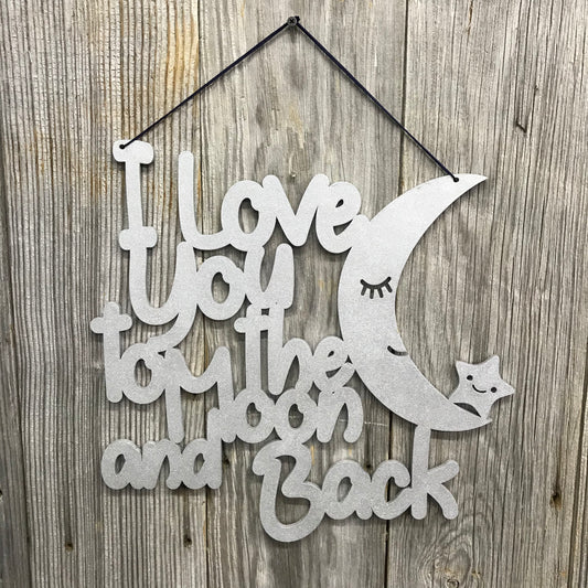I Love You to the Moon and Back Sign